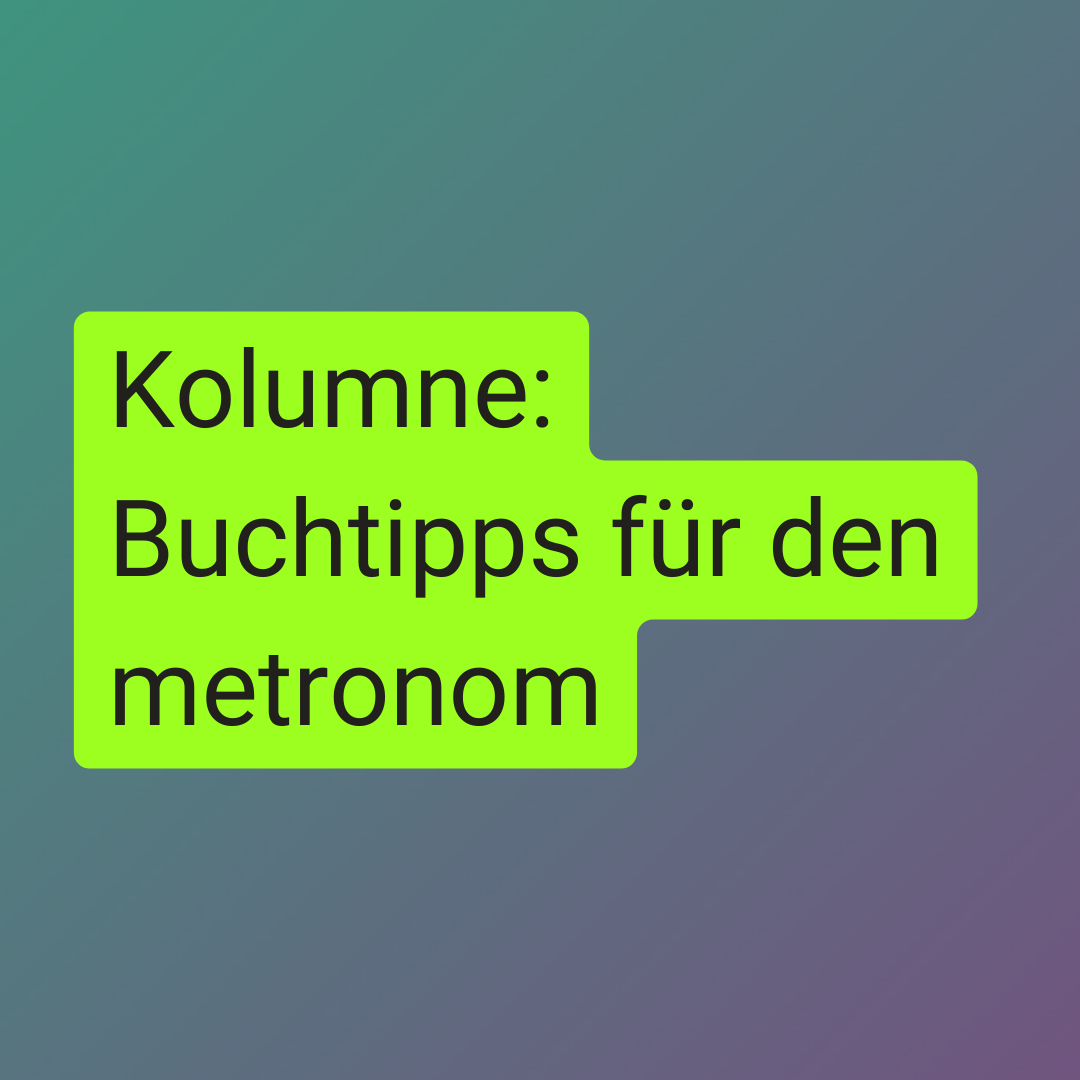 Text Referenz: metronom buchtipps kolumne